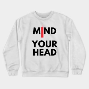 Mind Your Head (artwork 3 Black) Crewneck Sweatshirt